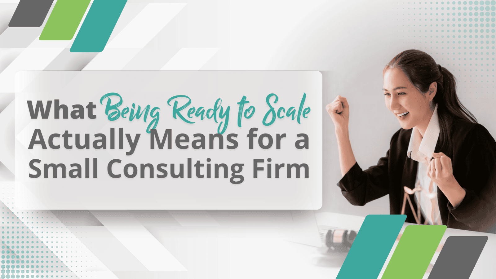 What “Being Ready to Scale” Actually Means for a Small Consulting Firm